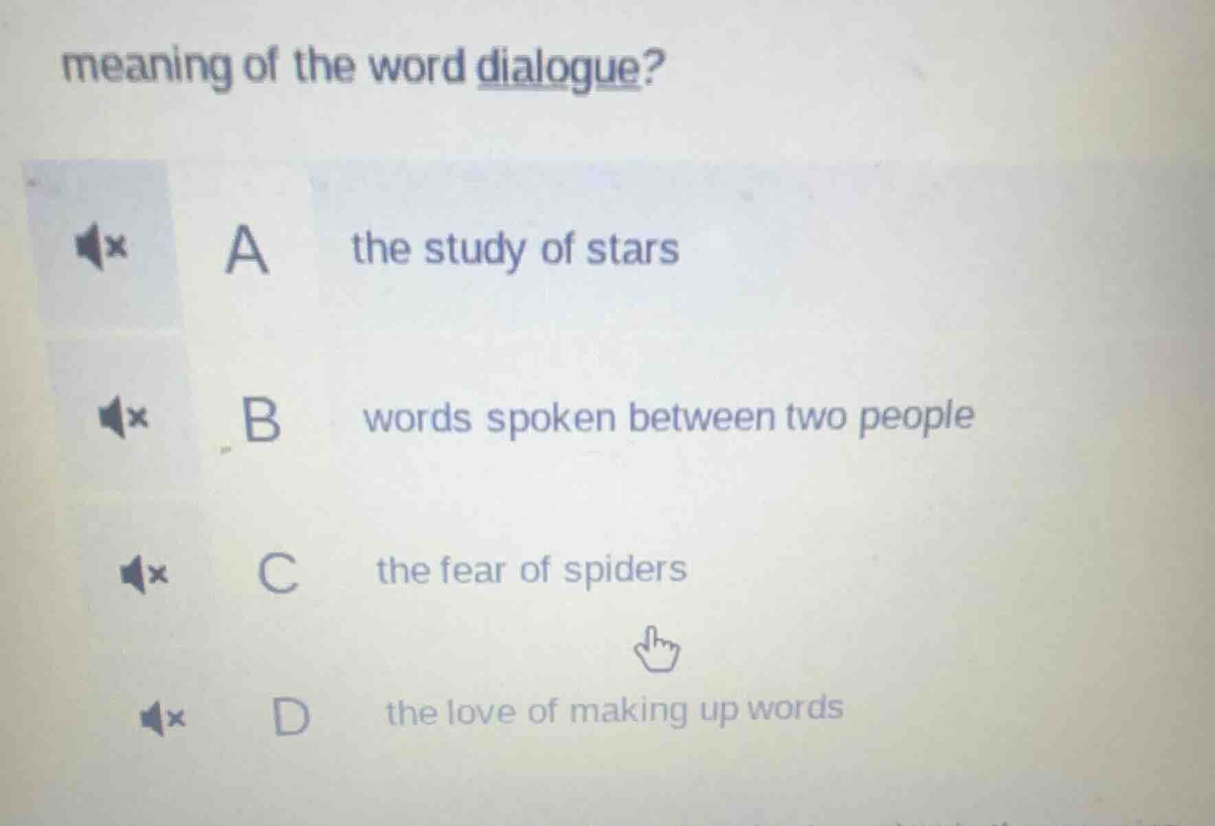 meaning of the word dialogue? a the study of stars b words spoken betwe…