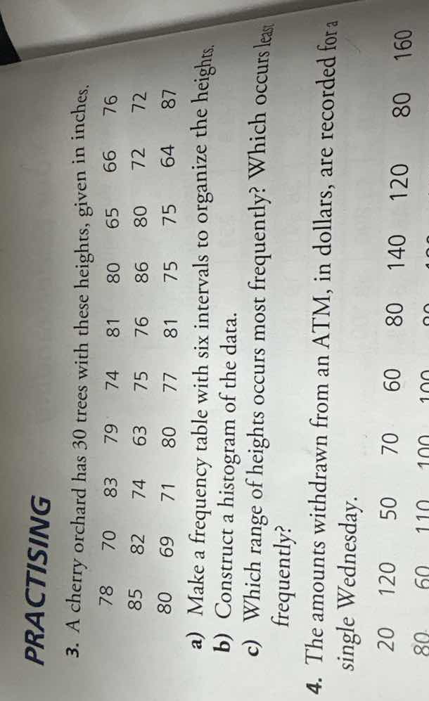 practising 3. a cherry orchard has 30 trees with these heights, given i…