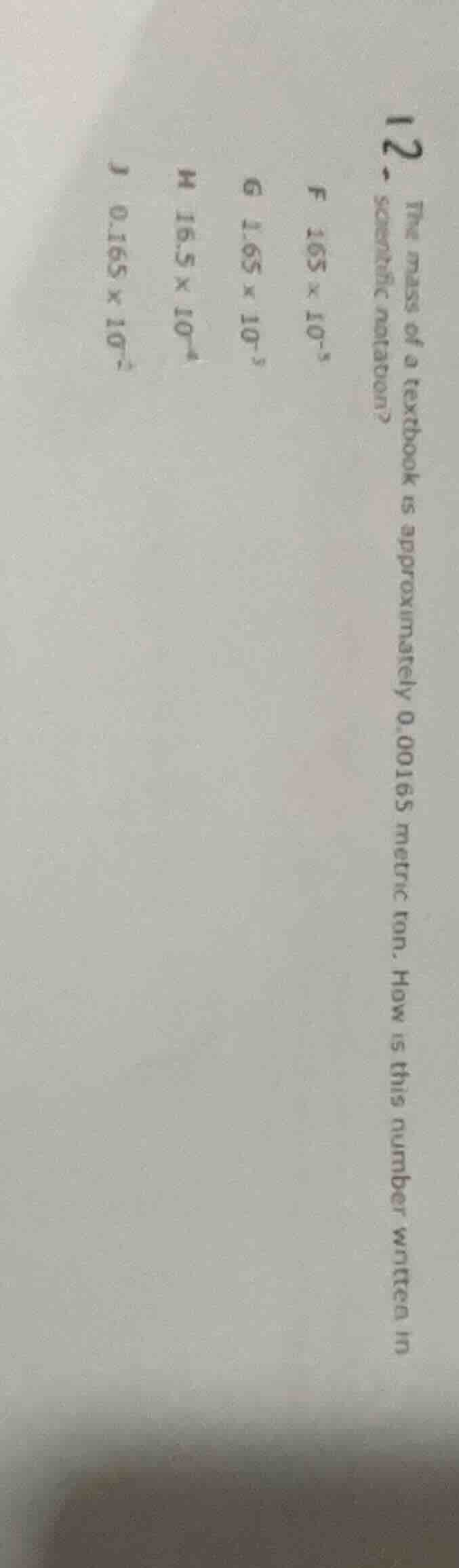 12. the mass of a textbook is approximately 0.00165 metric ton. how is …