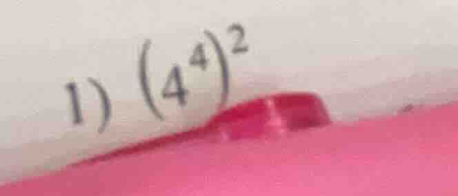 1) $(4^4)^2$
