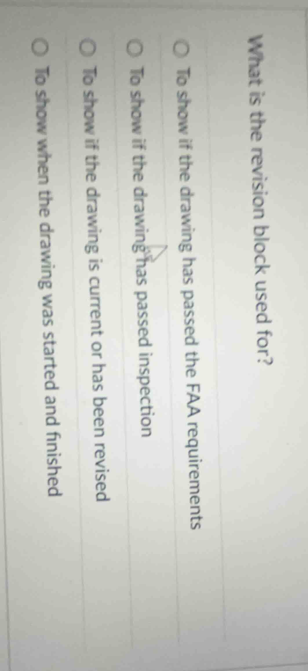 what is the revision block used for? ○ to show if the drawing has passe…