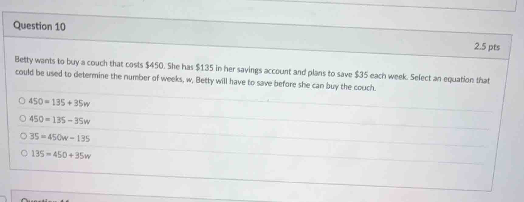 question 10 2.5 pts betty wants to buy a couch that costs $450. she has…