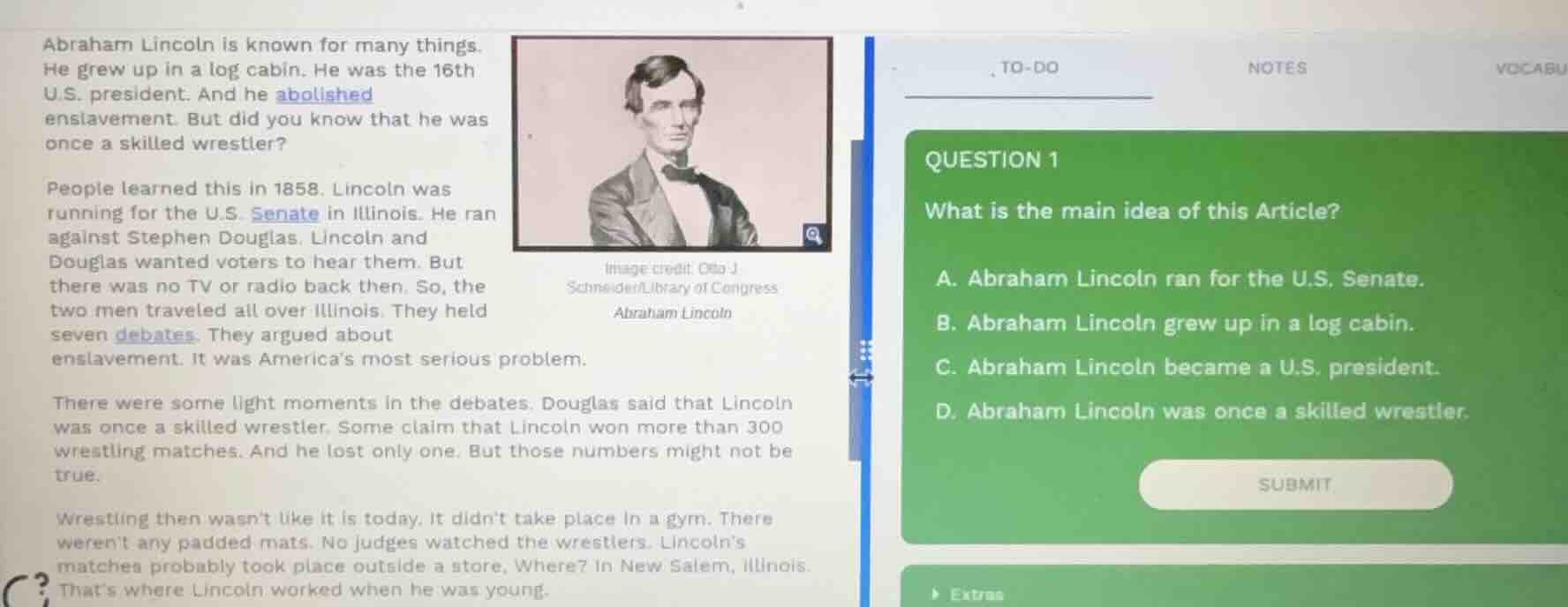 abraham lincoln is known for many things. he grew up in a log cabin. he…