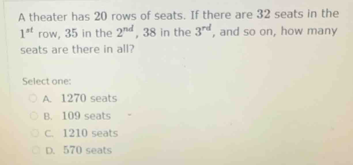 a theater has 20 rows of seats. if there are 32 seats in the $1^{st}$ r…