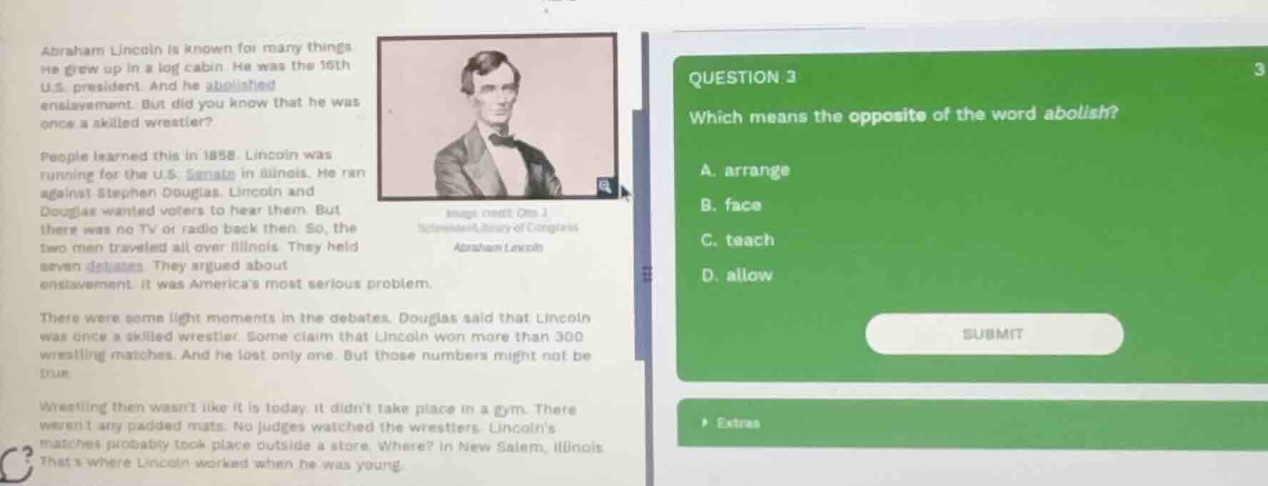 abraham lincoln is known for many things. he grew up in a log cabin. he…