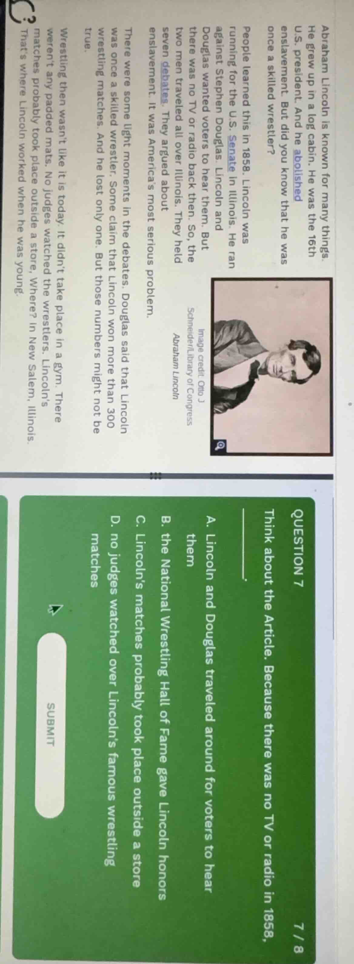 abraham lincoln is known for many things. he grew up in a log cabin. he…
