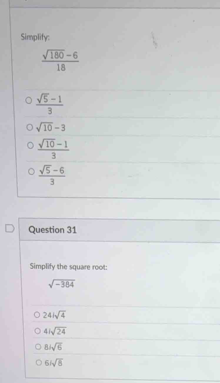 simplify: \\frac{\\sqrt{180} - 6}{18} \\bigcirc \\frac{\\sqrt{5} - 1}{3…