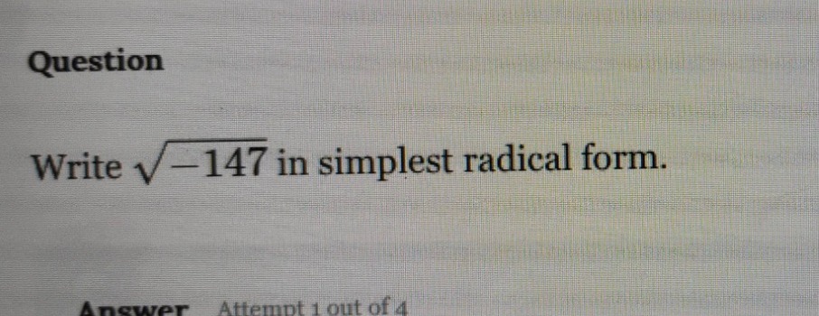 question write \\(\\sqrt{-147}\\) in simplest radical form. answer atte…