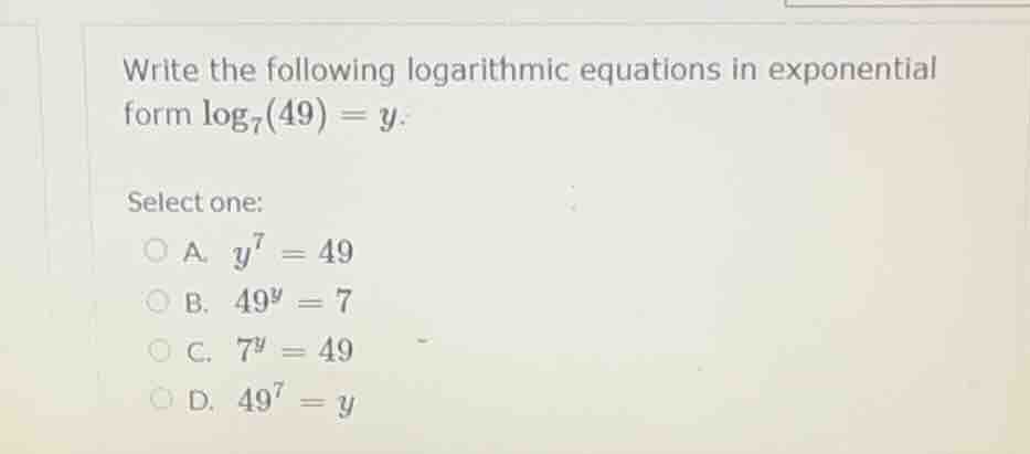 write the following logarithmic equations in exponential form $\\log_{7…