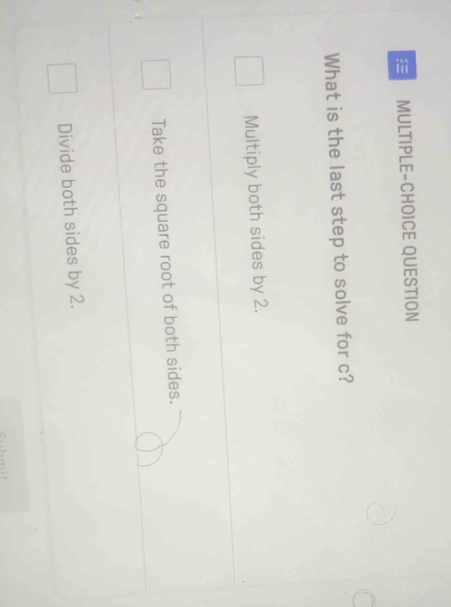 multiple-choice question what is the last step to solve for c? multiply…