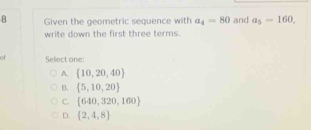 given the geometric sequence with $a_4 = 80$ and $a_5 = 160$, write dow…