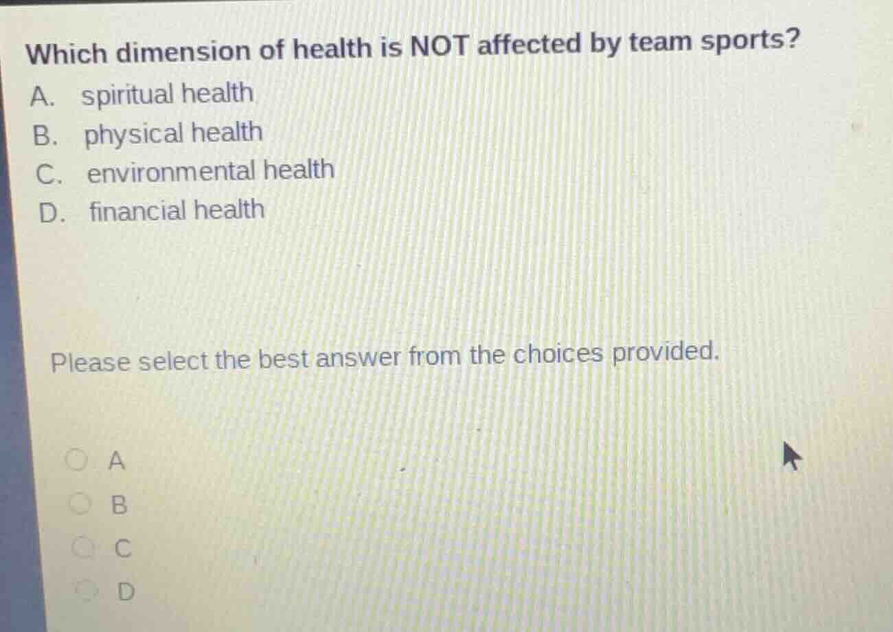 which dimension of health is not affected by team sports? a. spiritual …