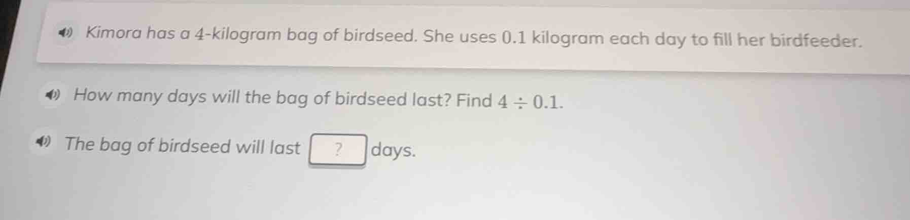 kimora has a 4-kilogram bag of birdseed. she uses 0.1 kilogram each day…