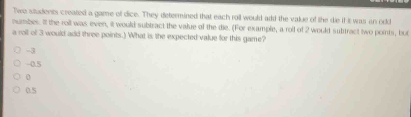 two students created a game of dice. they determined that each roll wou…