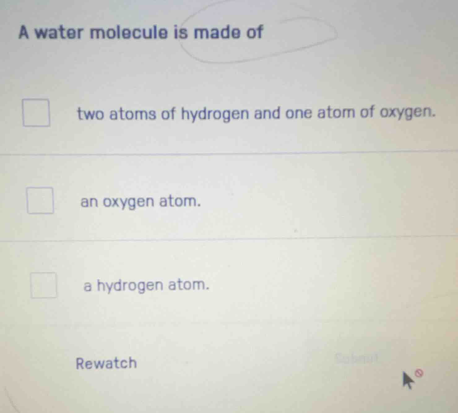 a water molecule is made of two atoms of hydrogen and one atom of oxyge…