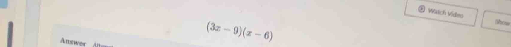 (3x - 9)(x - 6)