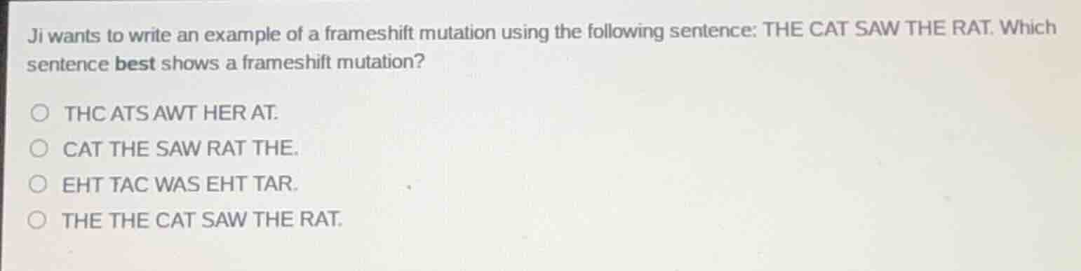 ji wants to write an example of a frameshift mutation using the followi…