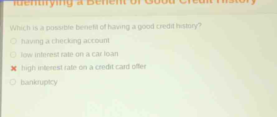 identifying a benefit of good credit history which is a possible benefi…