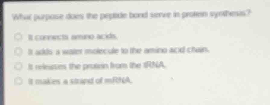 what purpose does the peptide bond serve in protein synthesis? - it con…