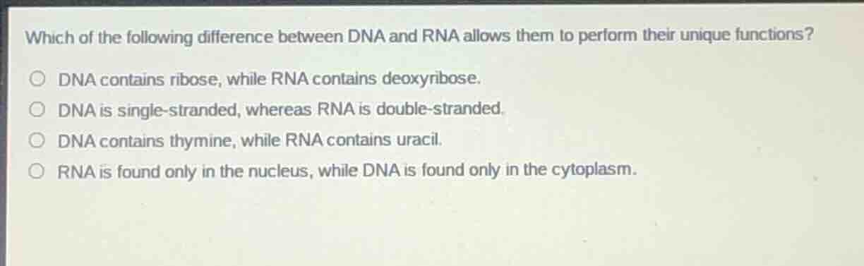 which of the following difference between dna and rna allows them to pe…