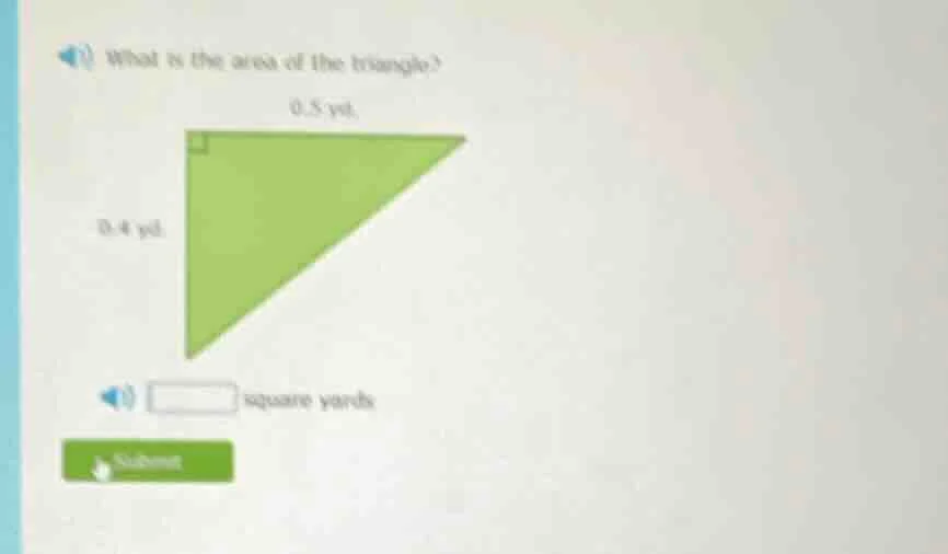 what is the area of the triangle? 0.5 yd 0.4 yd square yards