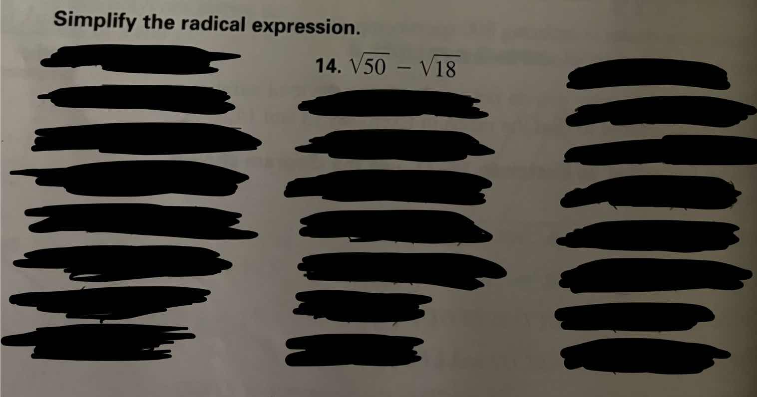 simplify the radical expression. 14. $sqrt{50} - sqrt{18}$