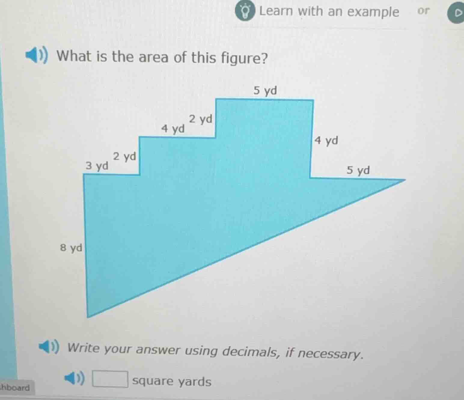 what is the area of this figure? figure with dimensions: 5 yd, 2 yd, 4 …