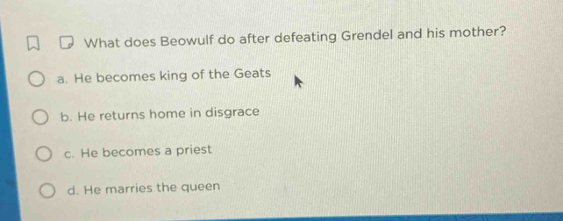what does beowulf do after defeating grendel and his mother? a. he beco…