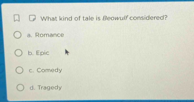 what kind of tale is beowulf considered? a. romance b. epic c. comedy d…