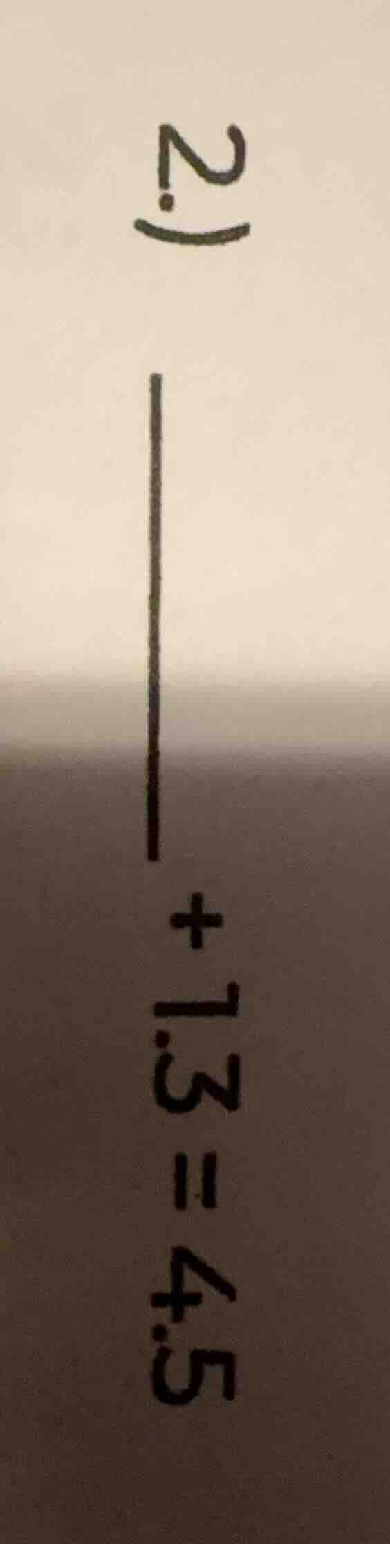 2.) ____ +1.3 = 4.5