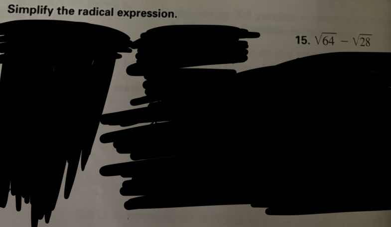 simplify the radical expression. 15. $sqrt{64} - sqrt{28}$