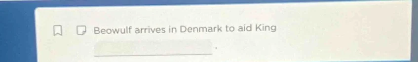 beowulf arrives in denmark to aid king ______.