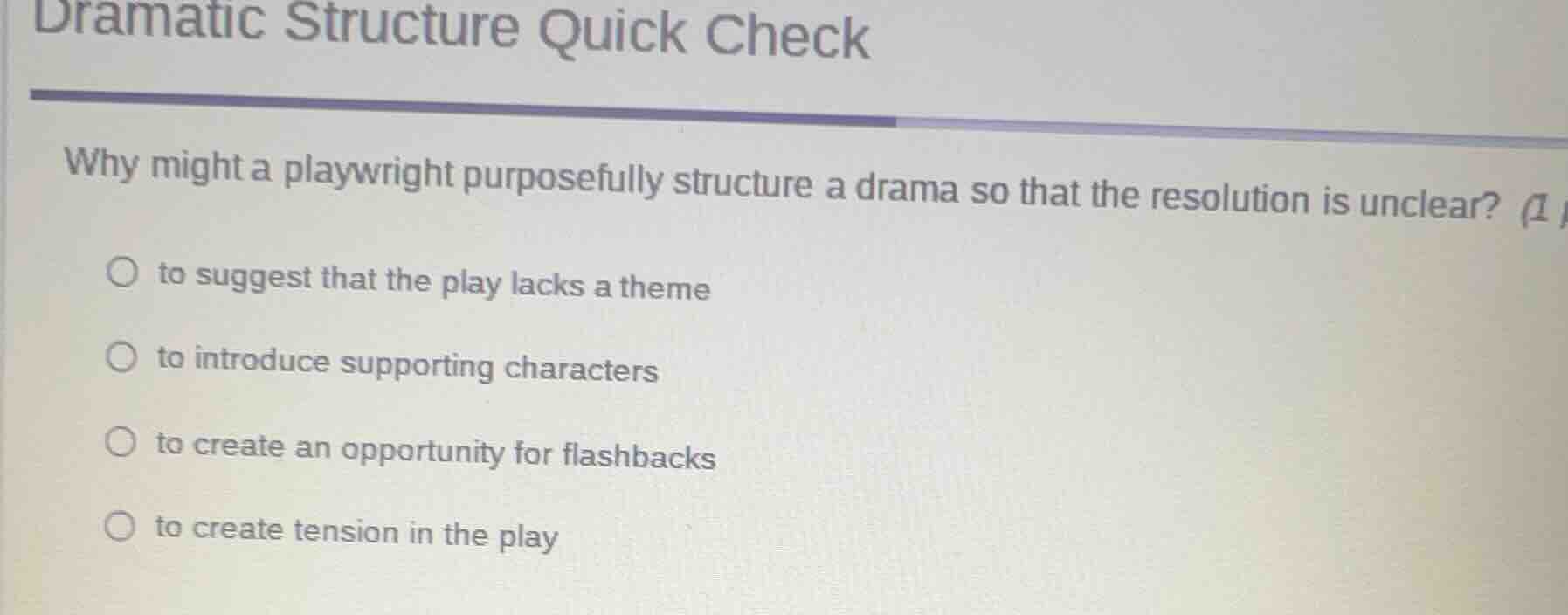 dramatic structure quick check why might a playwright purposefully stru…