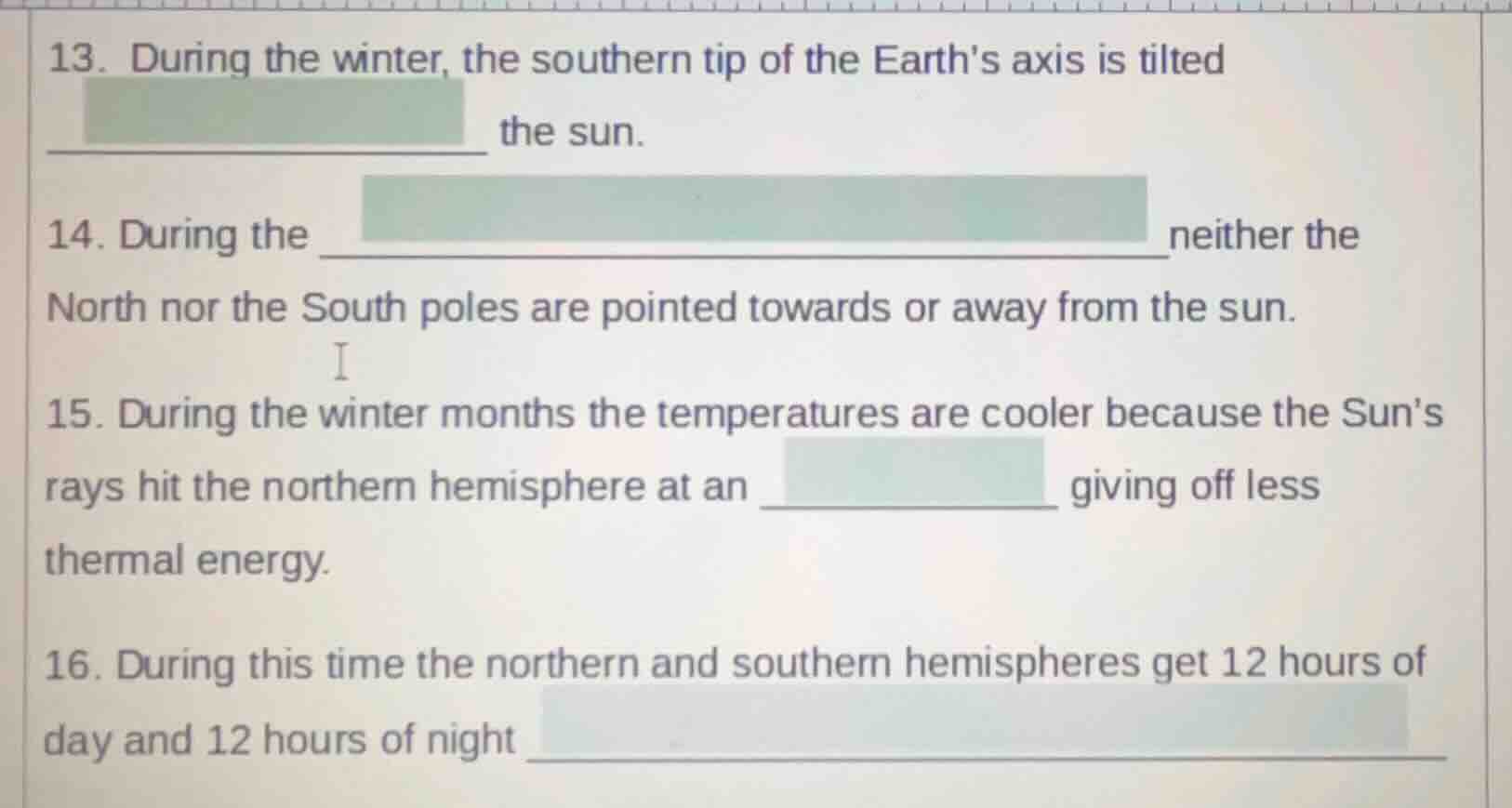 13. during the winter, the southern tip of the earths axis is tilted __…