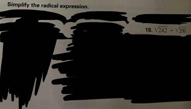 simplify the radical expression. 18. $sqrt{242} + sqrt{200}$