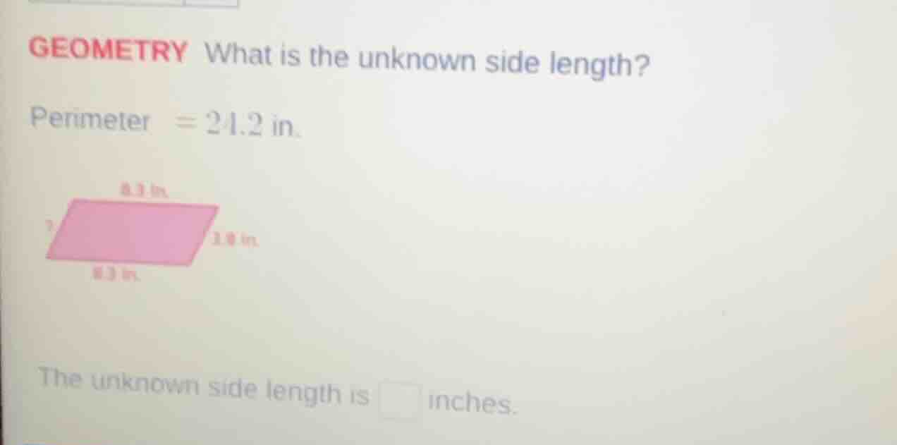 geometry what is the unknown side length? perimeter = 24.2 in. image of…