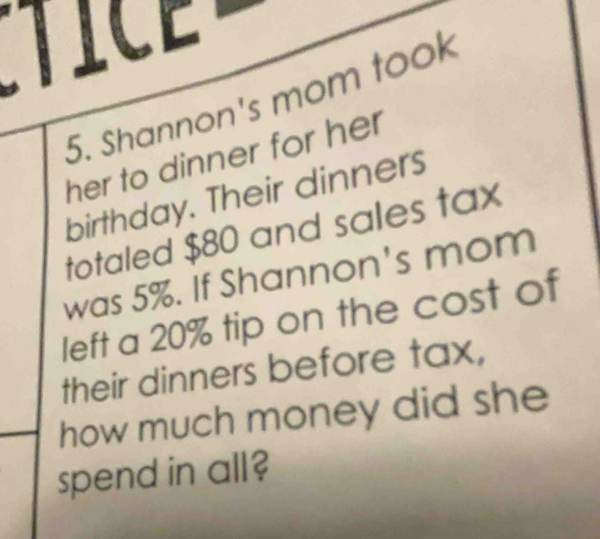 5. shannons mom took her to dinner for her birthday. their dinners tota…