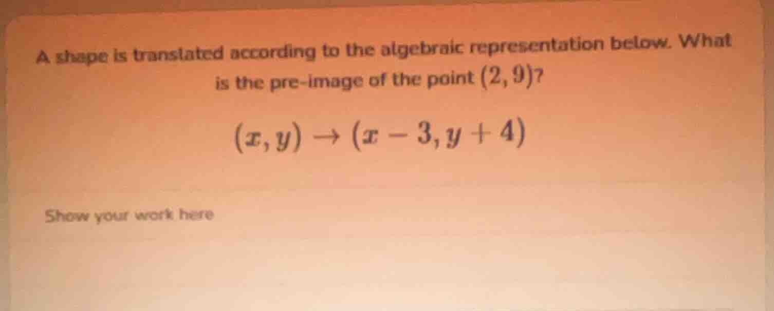 a shape is translated according to the algebraic representation below. …