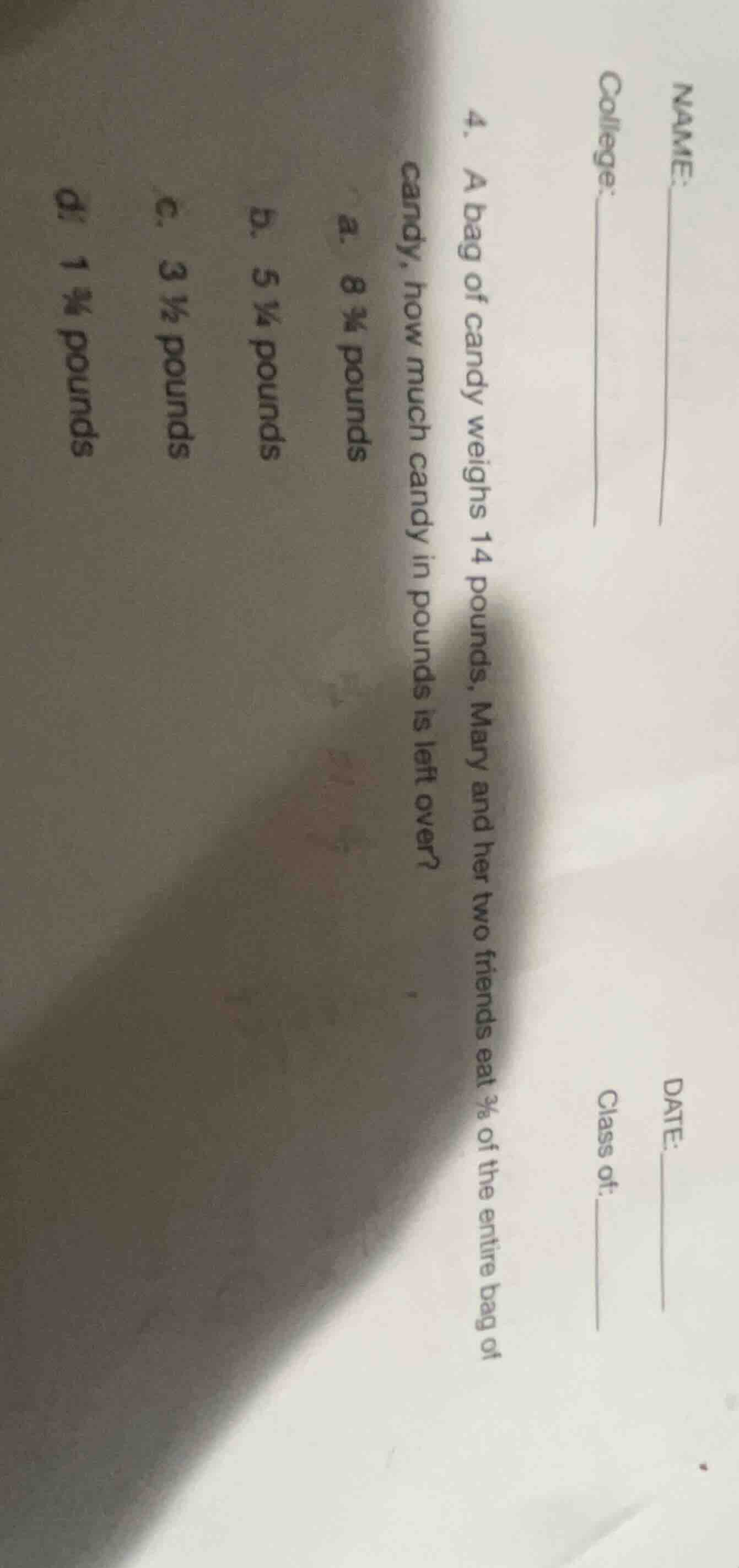 4. a bag of candy weighs 14 pounds, mary and her two friends eat ⅔ of t…