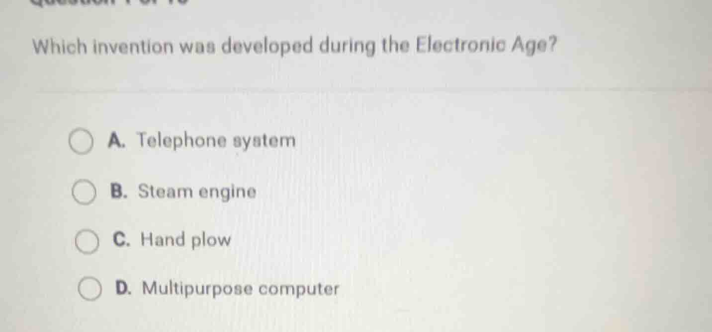 which invention was developed during the electronic age? a. telephone s…