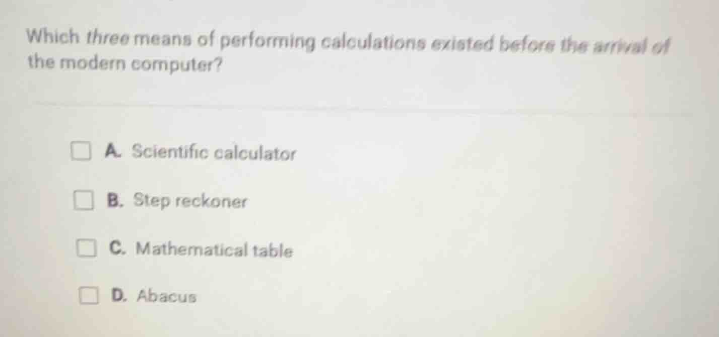 which three means of performing calculations existed before the arrival…