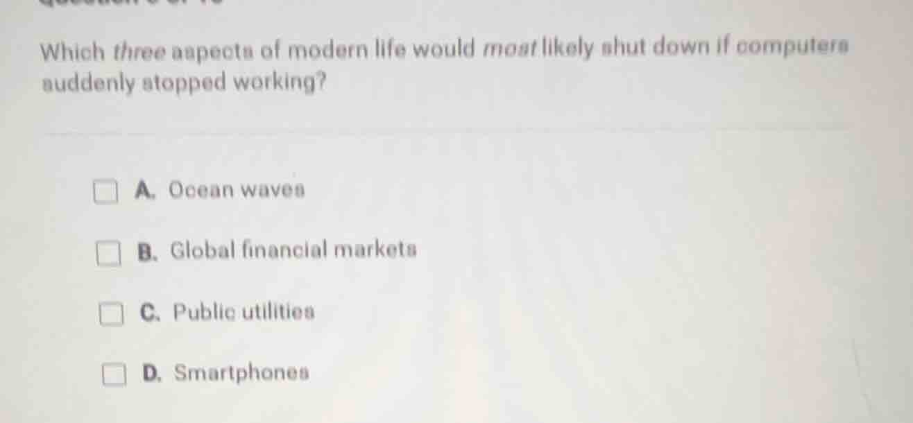 which three aspects of modern life would most likely shut down if compu…