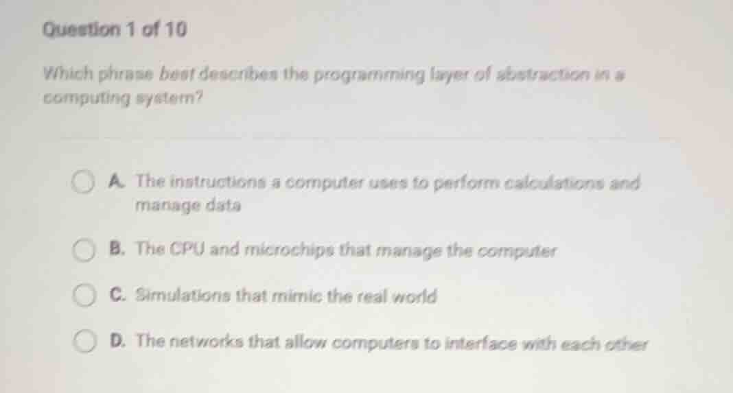 question 1 of 10 which phrase best describes the programming layer of a…