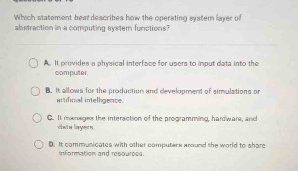which statement best describes how the operating system layer of abstra…