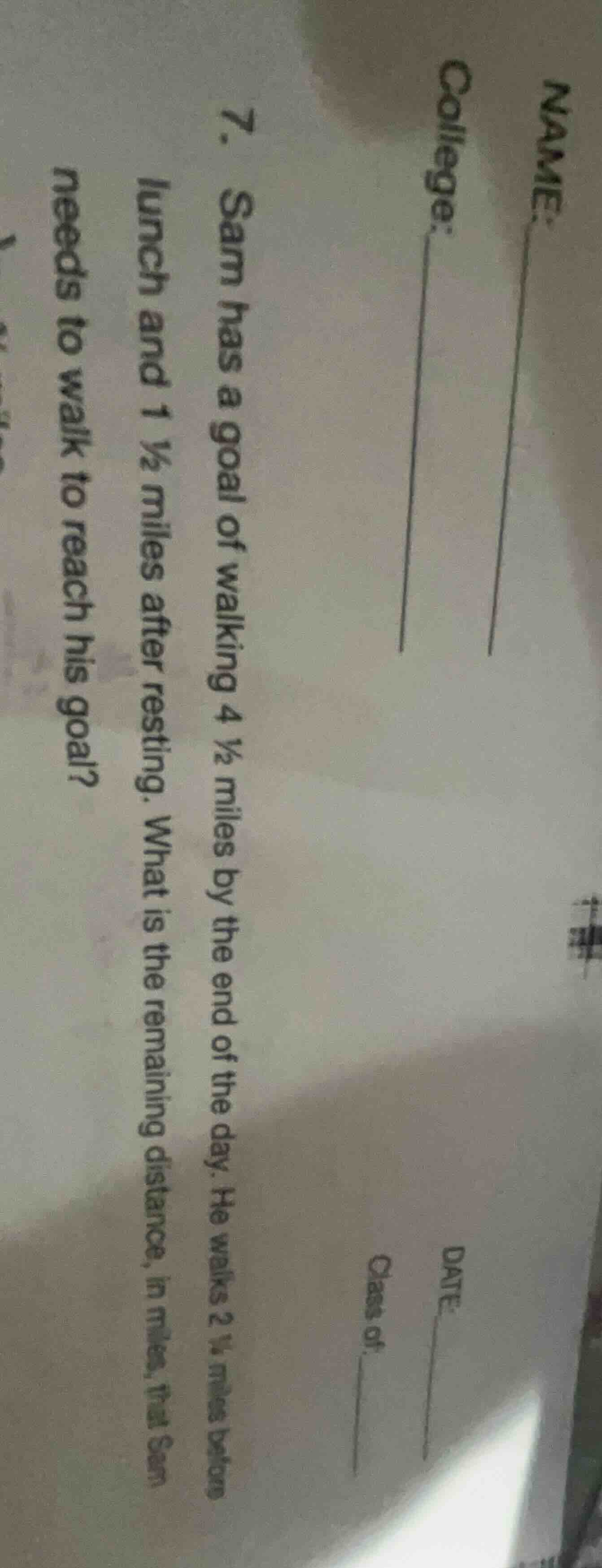 7. sam has a goal of walking 4 ½ miles by the end of the day. he walks …