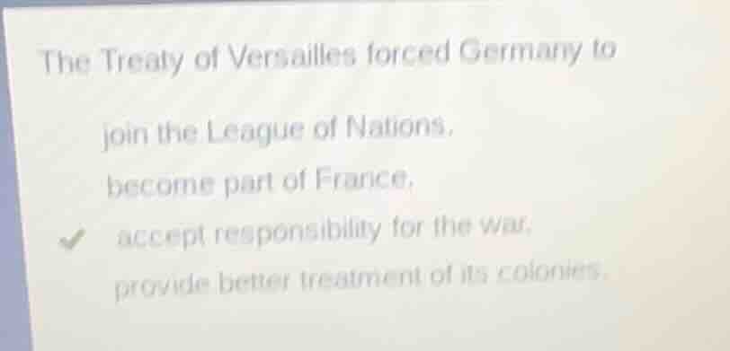 the treaty of versailles forced germany to join the league of nations, …