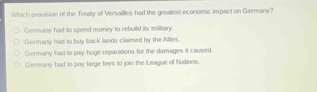 which provision of the treaty of versailles had the greatest economic i…