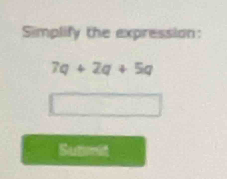 simplify the expression: 7q + 2q + 5q