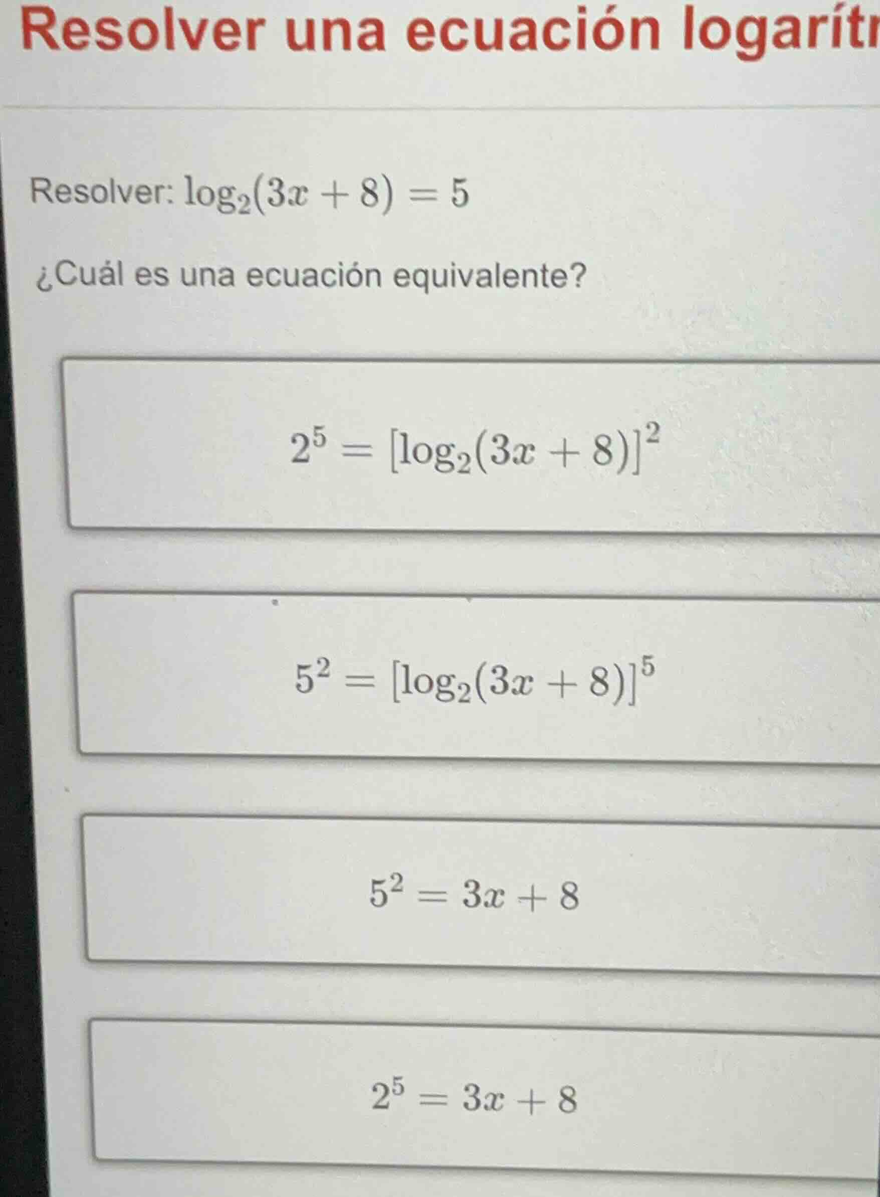 resolver una ecuación logarítmica resolver: \\(\\log_{2}(3x + 8) = 5\\)…