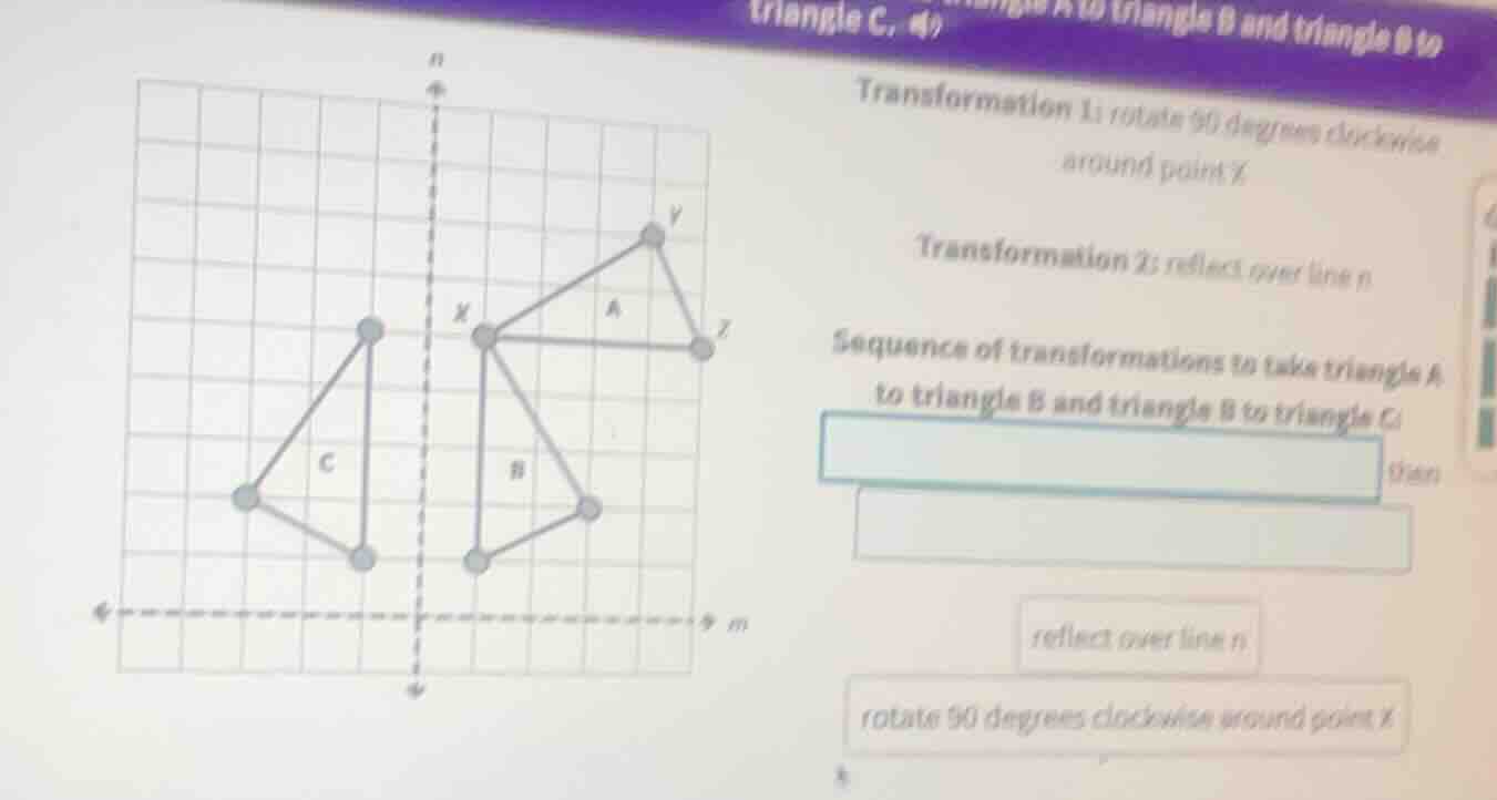 transformation 1: rotate 90 degrees clockwise around point x transforma…